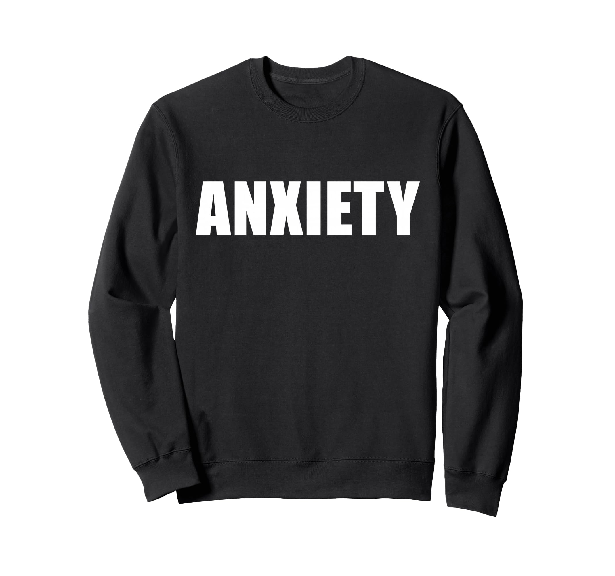 That Says Anxiety Bold Minimalist Sweatshirt - Custom Art Print for Adults - T-Shirt, Sweatshirt, Hoodie