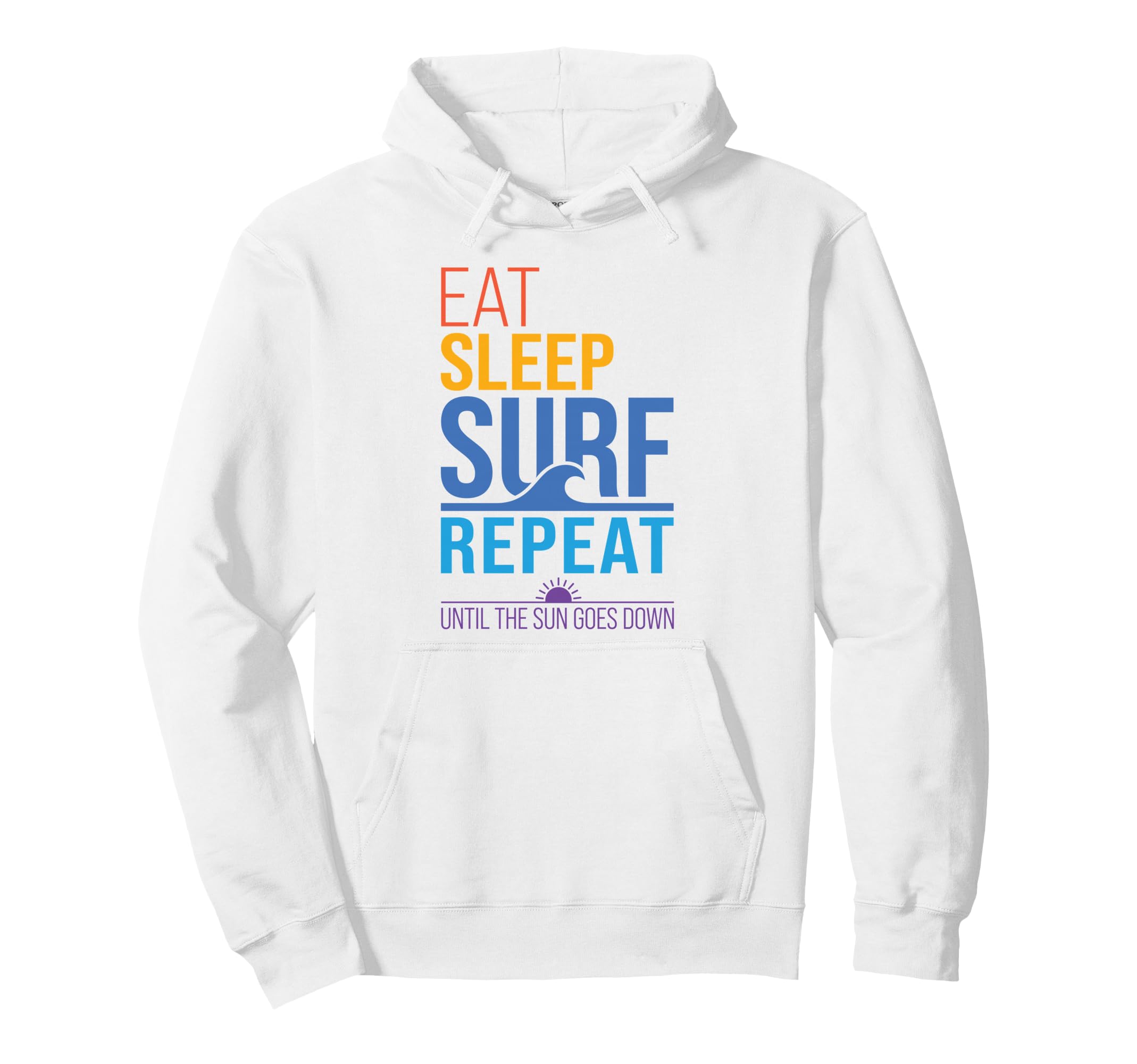 Eat Sleep Surf Repeat Sunset Colors Hoodie - Streetwear Style Unisex - T-Shirt, Sweatshirt, Hoodie