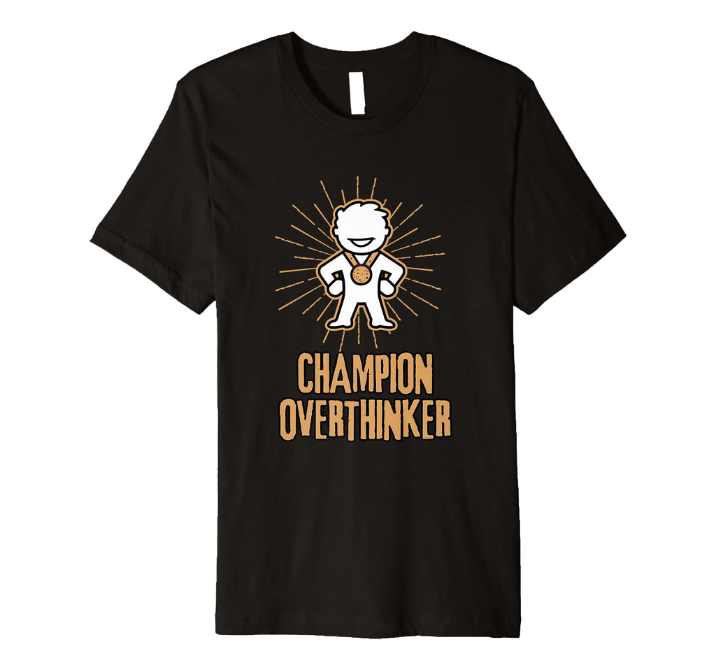 Champion Overthinker Witty Medal T-Shirt - Graphic Print Men Women - T-Shirt, Sweatshirt, Hoodie