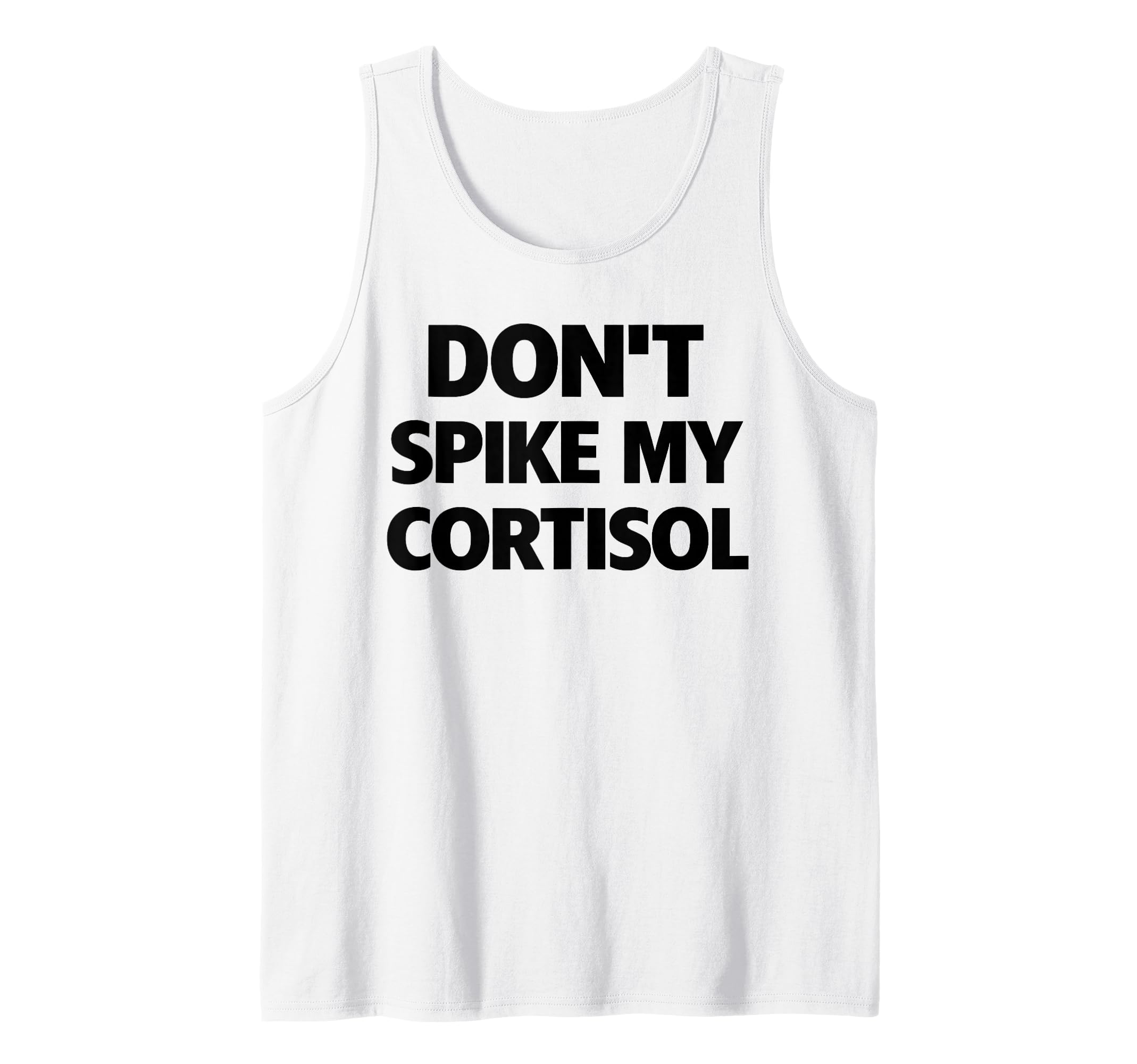 Dont Spike My Cortisol Funny Stress T-Shirt - Aesthetic Graphic for Adults - T-Shirt, Sweatshirt, Hoodie