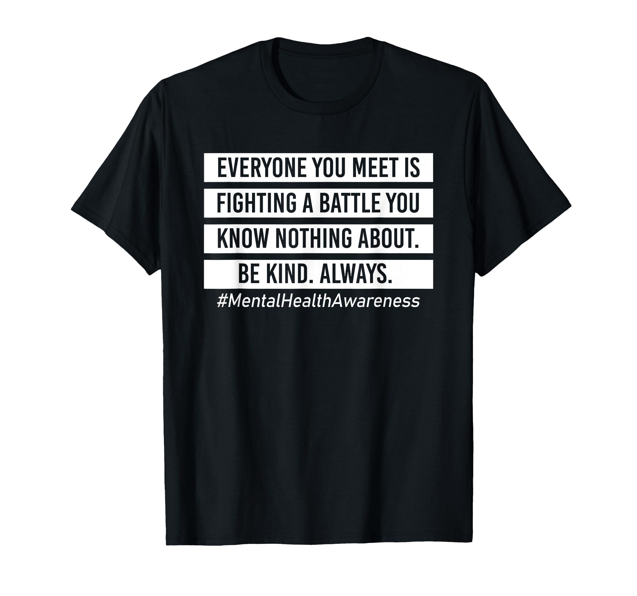 Everyone You Meet Is Fighting Battle T-Shirt - Trendy Graphic Unisex - T-Shirt, Sweatshirt, Hoodie