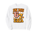 My Six Seven Era Funny Groovy Sweatshirt - Graphic Print for Adults - T-Shirt, Sweatshirt, Hoodie