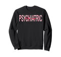 Psychiatric Nurse Rn Mental Health Sweatshirt - Graphic Print Men Women - T-Shirt, Sweatshirt, Hoodie