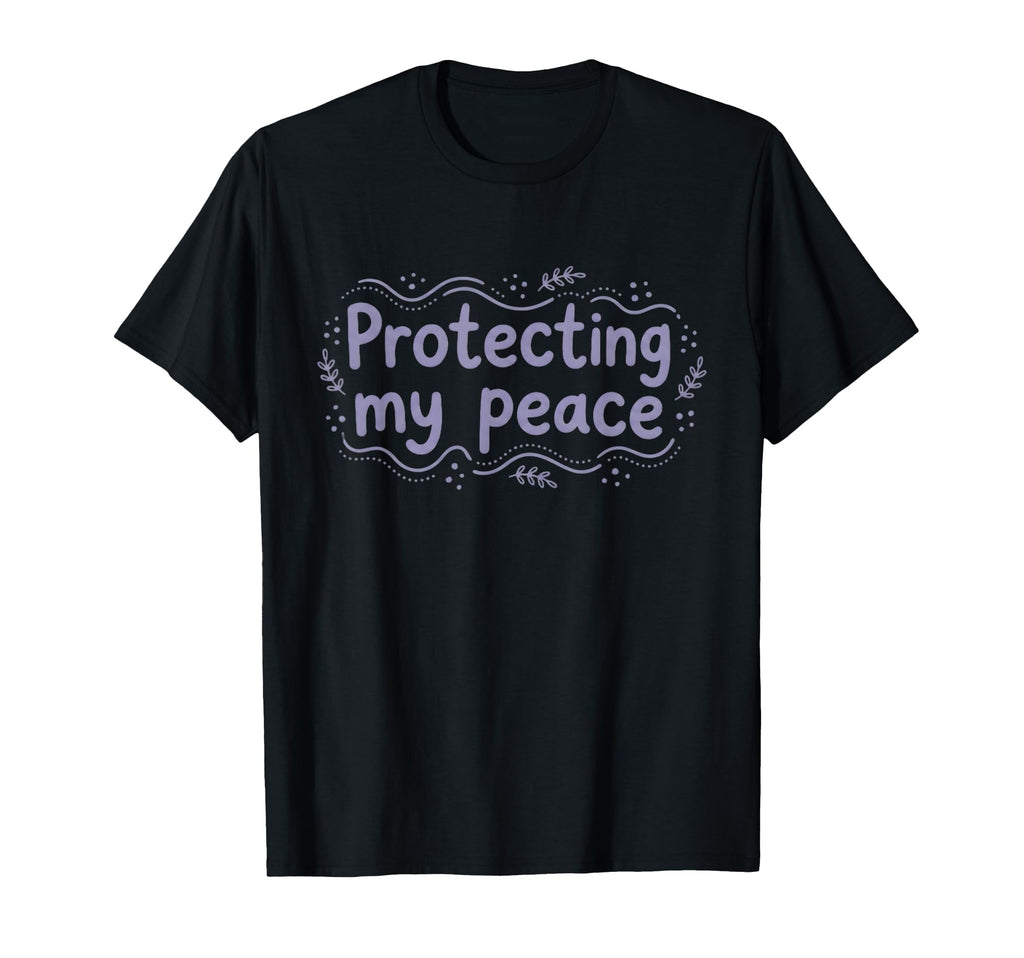 Protecting My Peace Mental Health T-Shirt - Graphic Print for Adults - T-Shirt, Sweatshirt, Hoodie