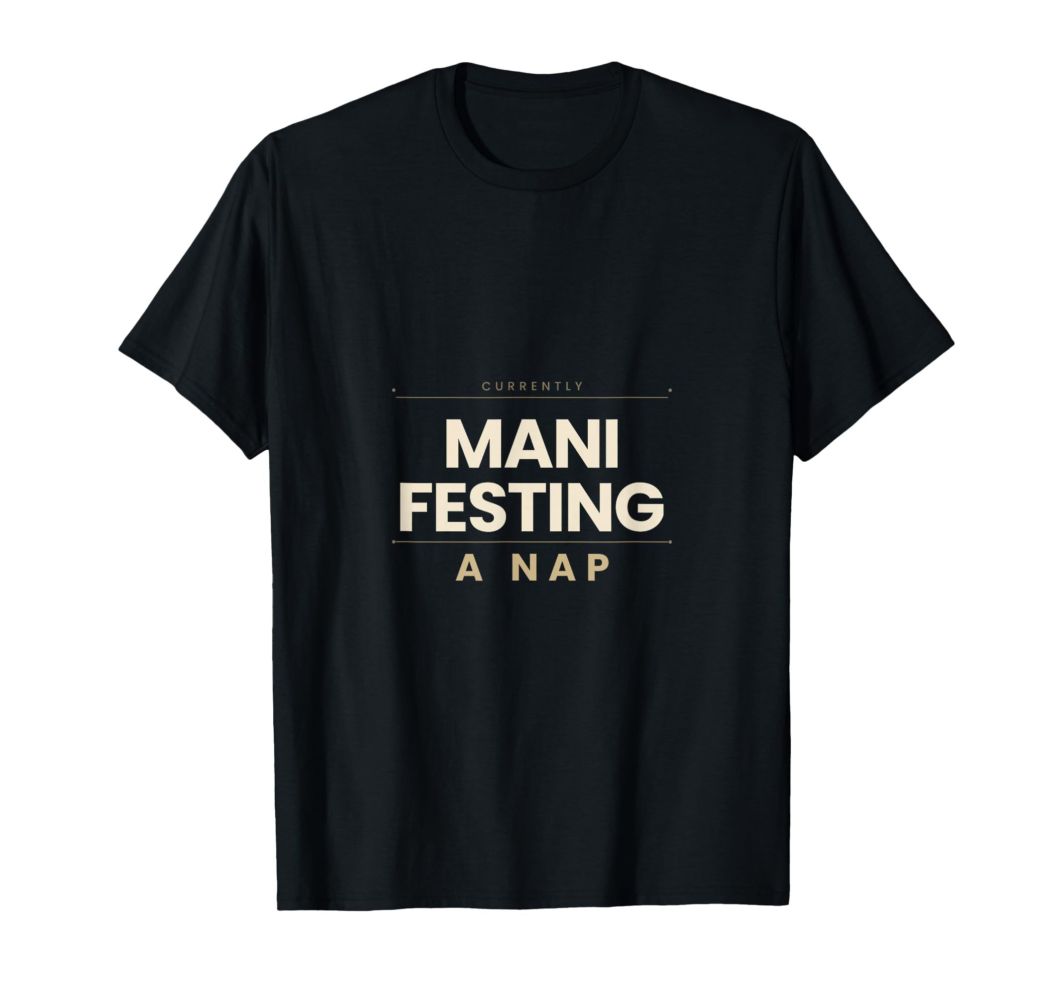 Manifesting Nap Funny Napping Self T-Shirt - Unique Graphic for Adults - T-Shirt, Sweatshirt, Hoodie