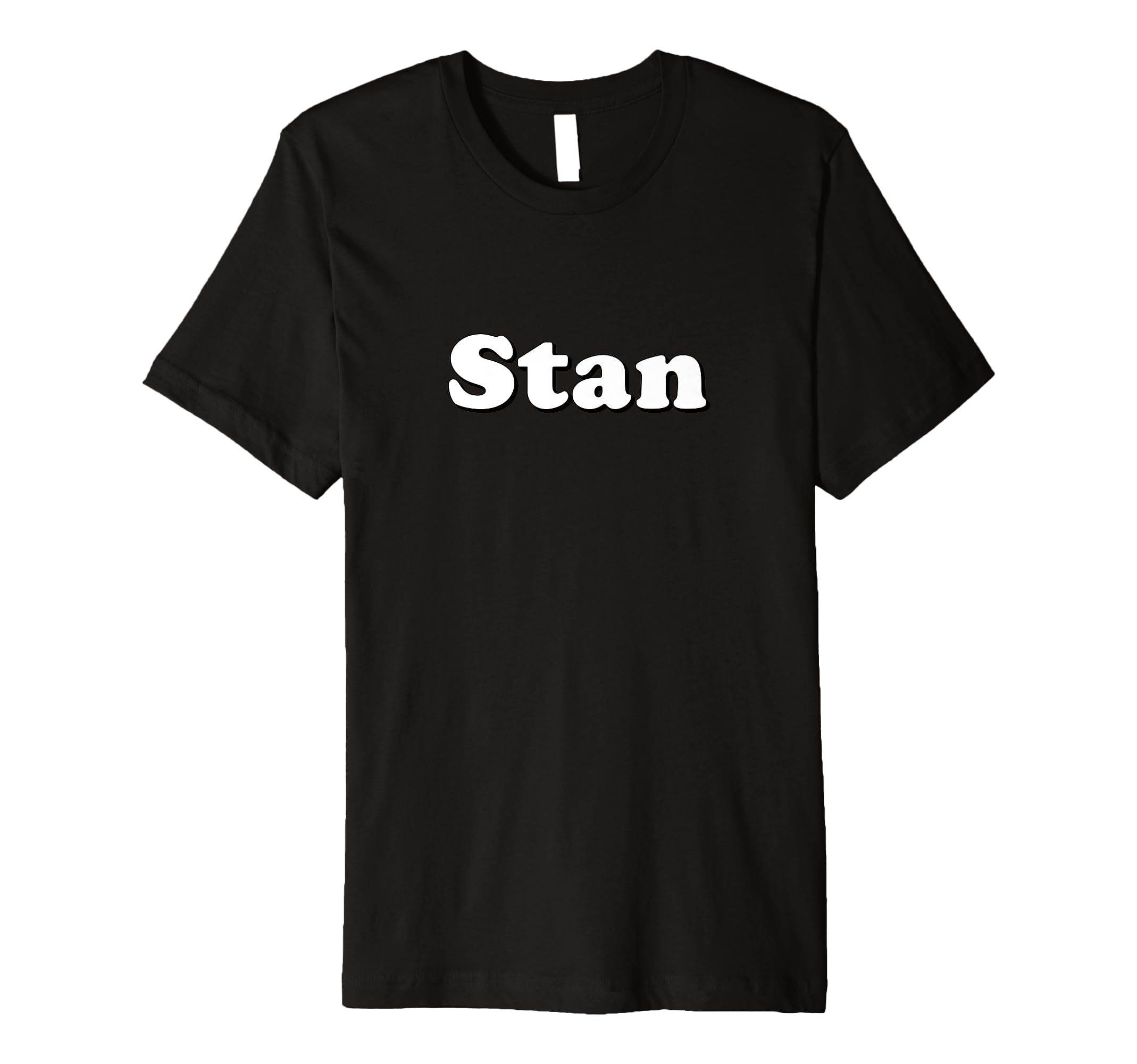 Text Stan T-Shirt - Streetwear Style for Adults - T-Shirt, Sweatshirt, Hoodie