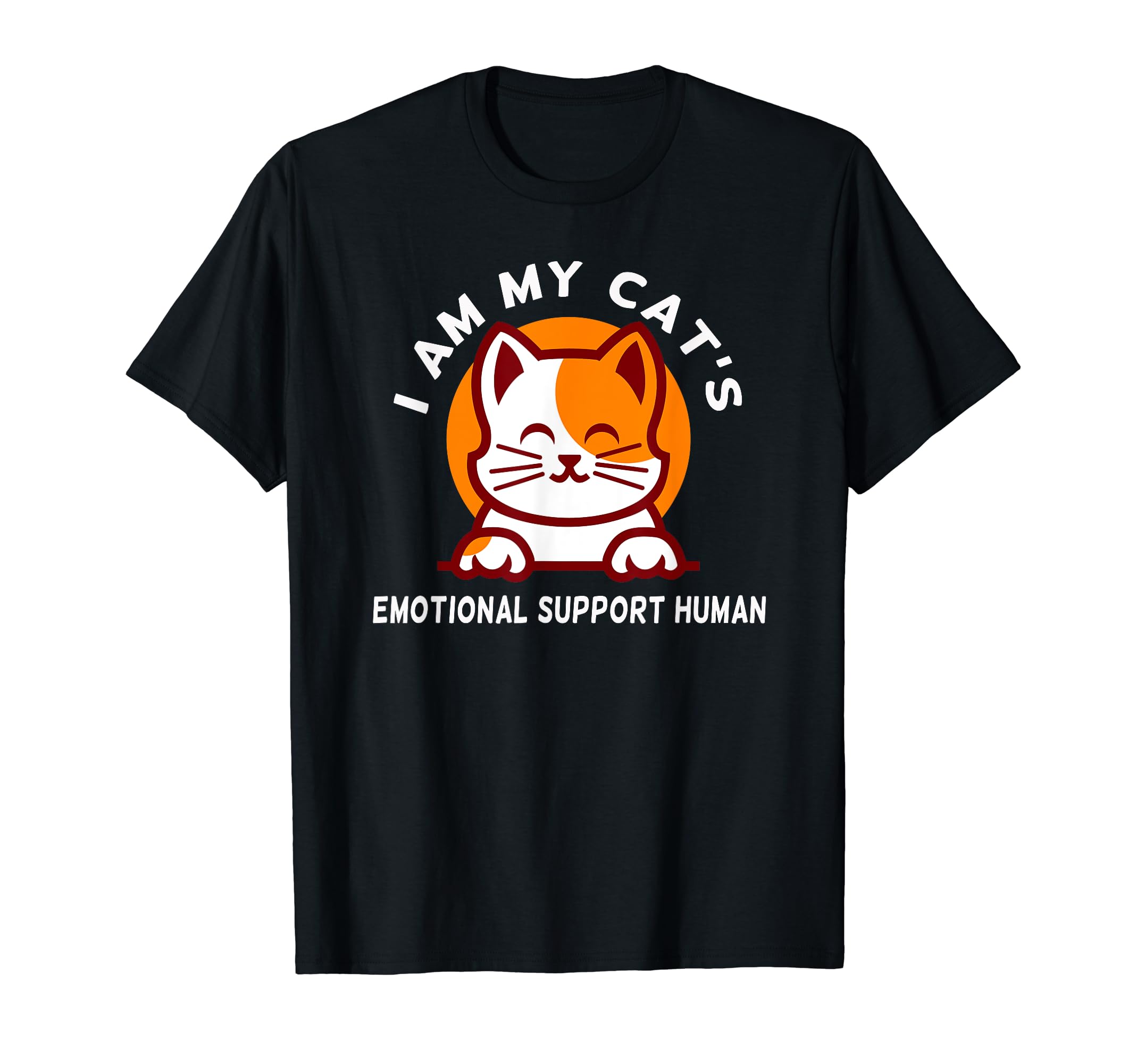 I Am My Cats Emotional Support T-Shirt - Casual Everyday Wear for Adults - T-Shirt, Sweatshirt, Hoodie