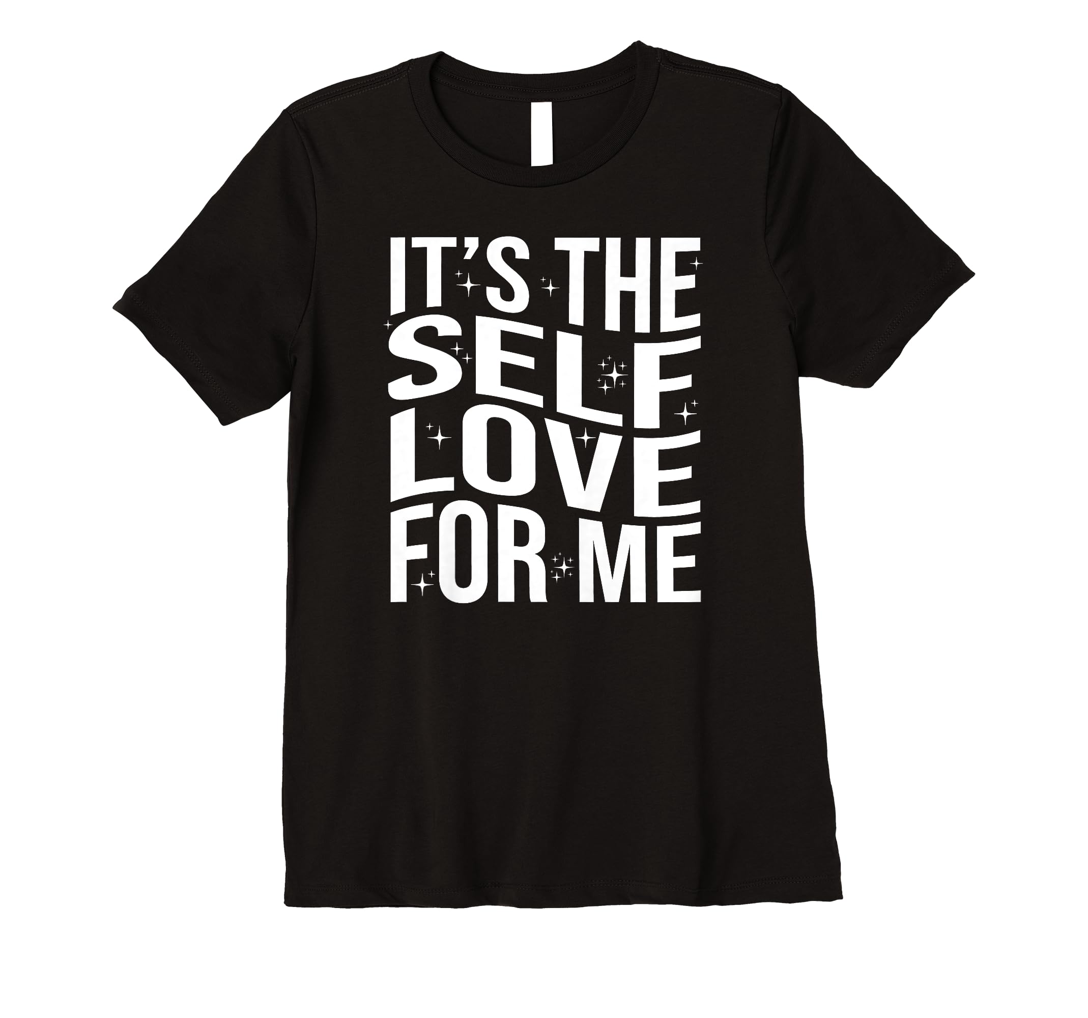 Womens Its Self Love Me Funny Self T-Shirt - Fun Novelty Design for Adults - T-Shirt, Sweatshirt, Hoodie