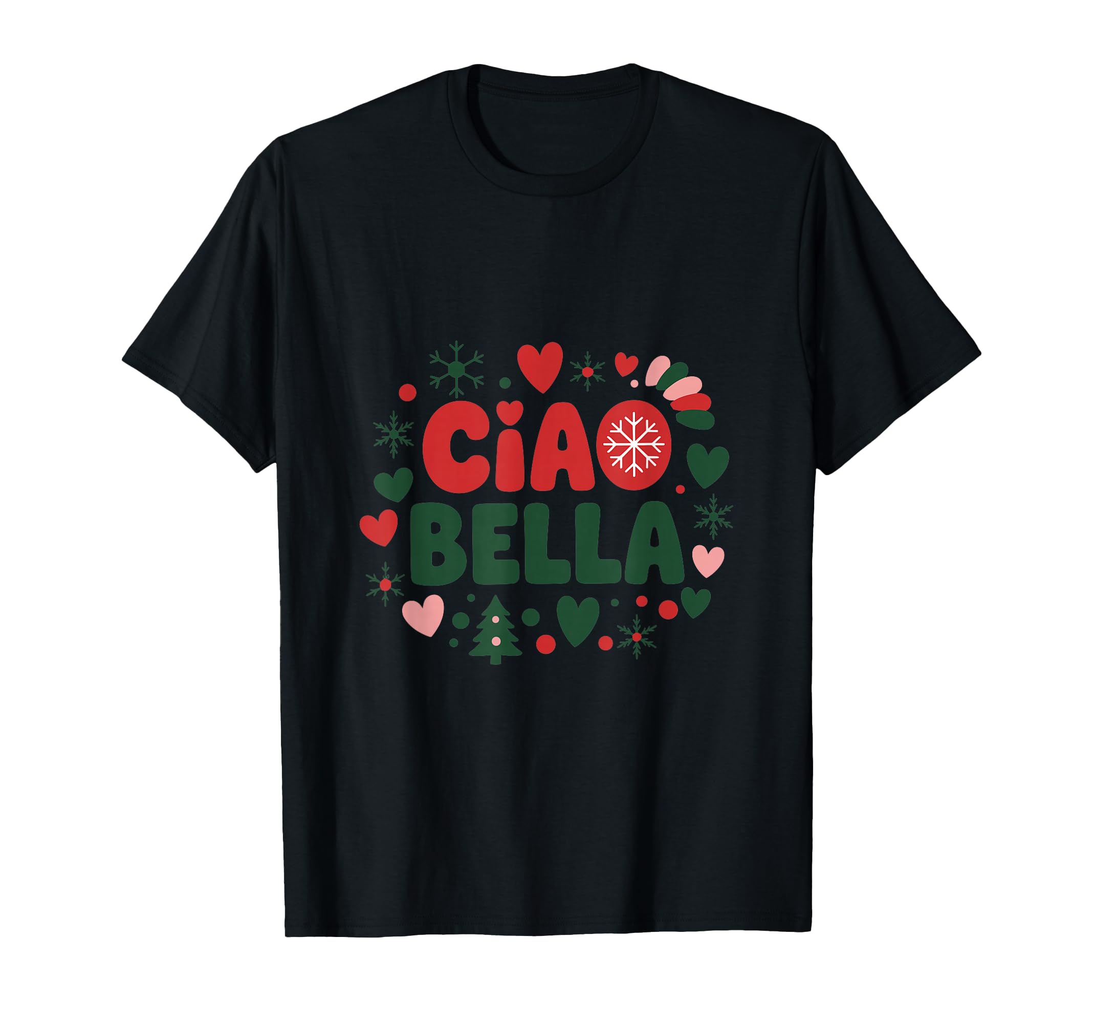 Ciao Bella Italian Holiday Typography T-Shirt - Novelty Apparel Unisex - T-Shirt, Sweatshirt, Hoodie