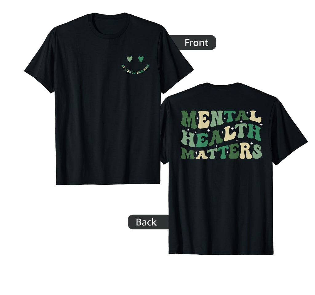 Mental Health Matters Awareness Mens 2 T-Shirt - Fun Novelty Design Unisex - T-Shirt, Sweatshirt, Hoodie