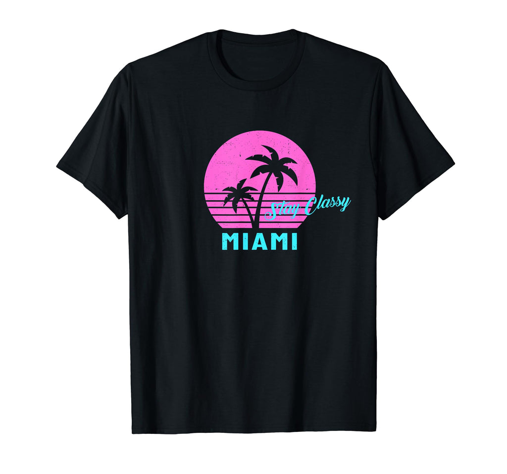 Stay Classy Miami T-Shirt - Minimalist Print Men Women - T-Shirt, Sweatshirt, Hoodie