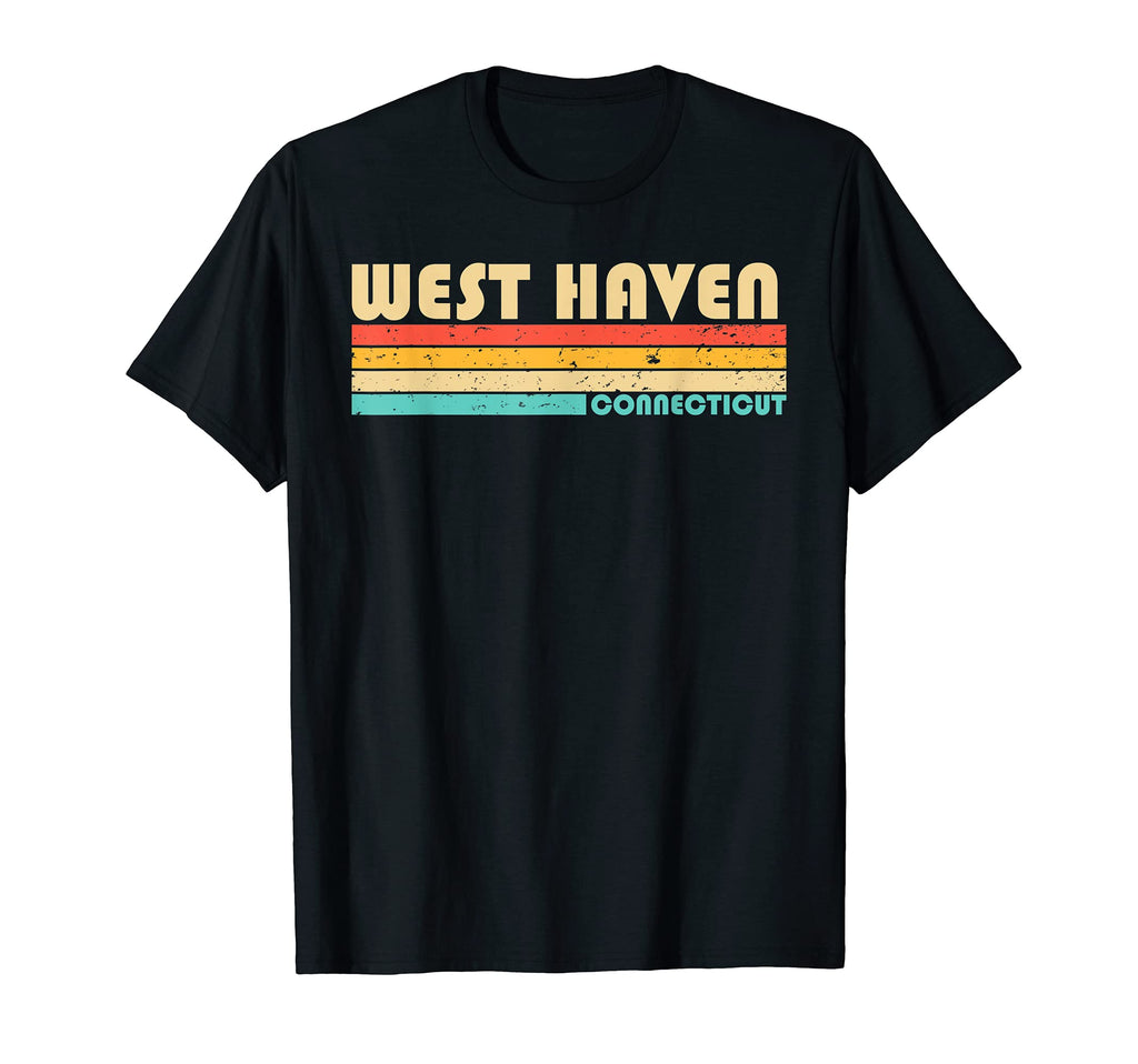 West Haven Ct Connecticut Funny City T-Shirt - Unique Graphic Men Women - T-Shirt, Sweatshirt, Hoodie