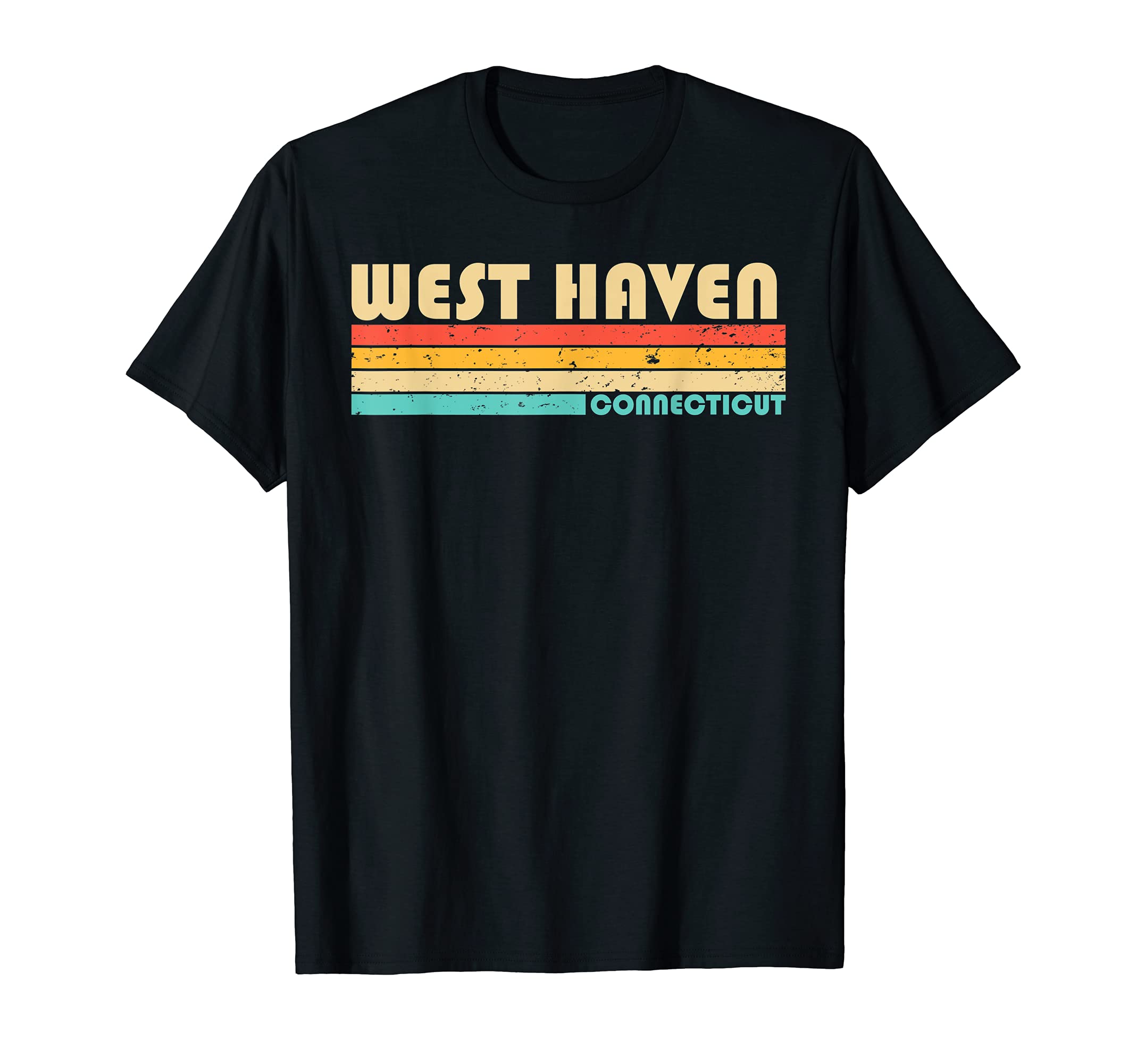 West Haven Ct Connecticut Funny City T-Shirt - Unique Graphic Men Women - T-Shirt, Sweatshirt, Hoodie