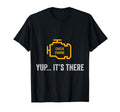 Check Engine Yup Its There Auto T-Shirt - Minimalist Print Men Women - T-Shirt, Sweatshirt, Hoodie