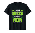 I Wear Green My Mom Mental Health T-Shirt - Casual Everyday Wear Unisex - T-Shirt, Sweatshirt, Hoodie