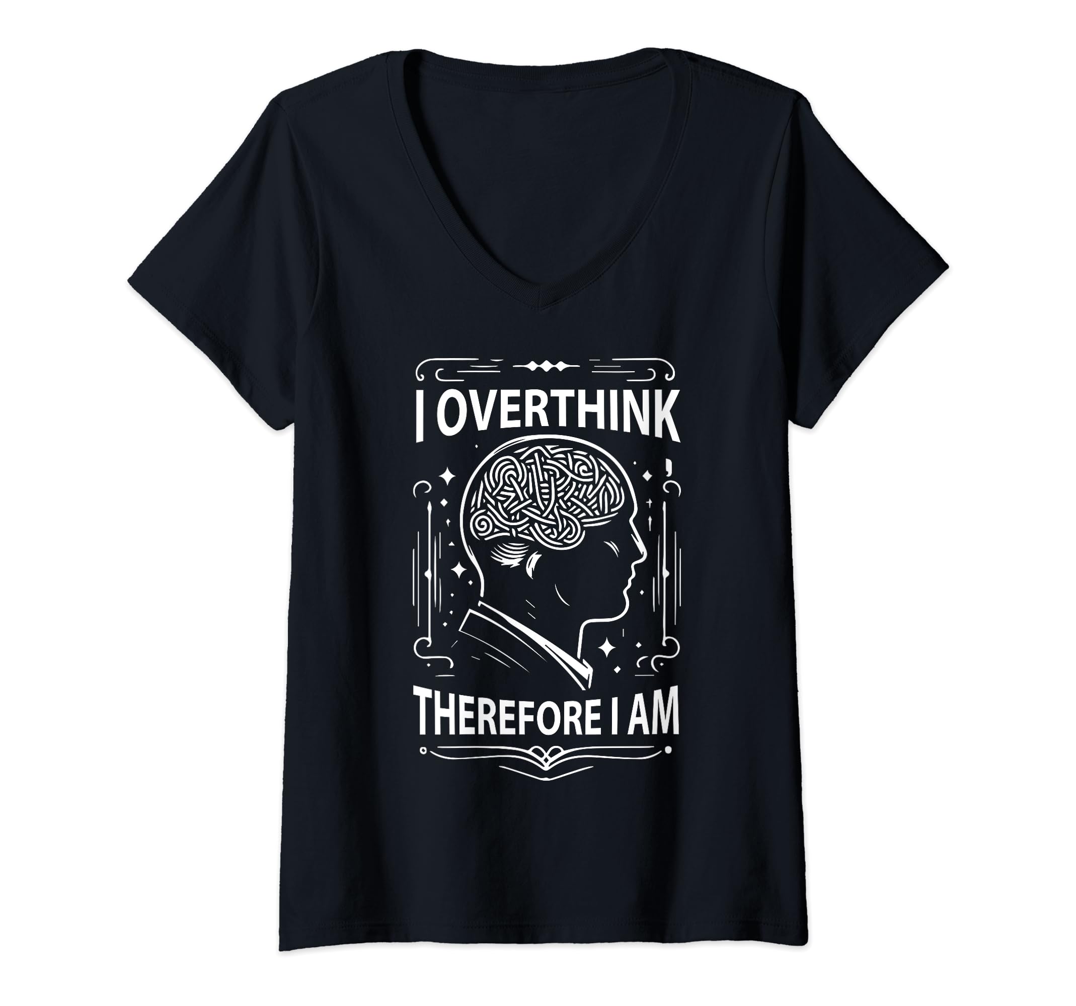 Womens I Overthink Therefore I Am Funny T-Shirt - Minimalist Print Unisex - T-Shirt, Sweatshirt, Hoodie
