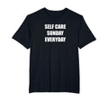 Self Care Sunday Everyday Mens Big And T-Shirt - Streetwear Style Unisex - T-Shirt, Sweatshirt, Hoodie
