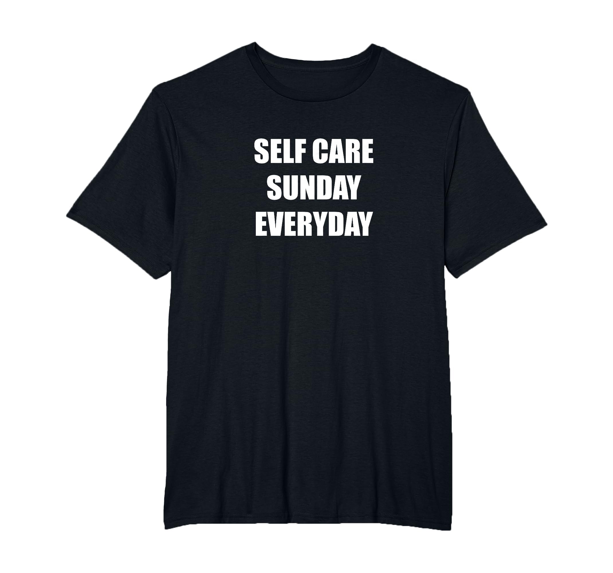 Self Care Sunday Everyday Mens Big And T-Shirt - Streetwear Style Unisex - T-Shirt, Sweatshirt, Hoodie