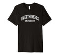Overthinkers University T-Shirt - Unique Graphic Unisex - T-Shirt, Sweatshirt, Hoodie