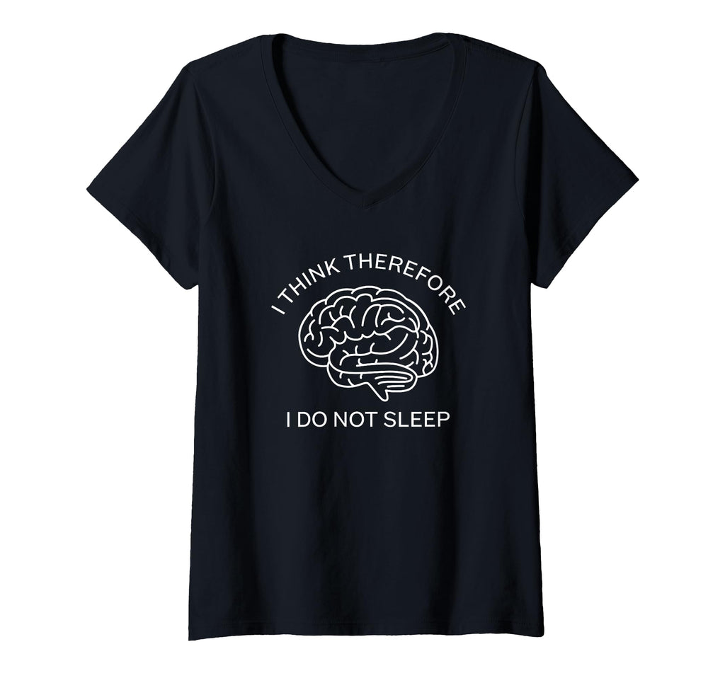Womens I Think Therefore I Do Not T-Shirt - Trendy Graphic for Adults - T-Shirt, Sweatshirt, Hoodie