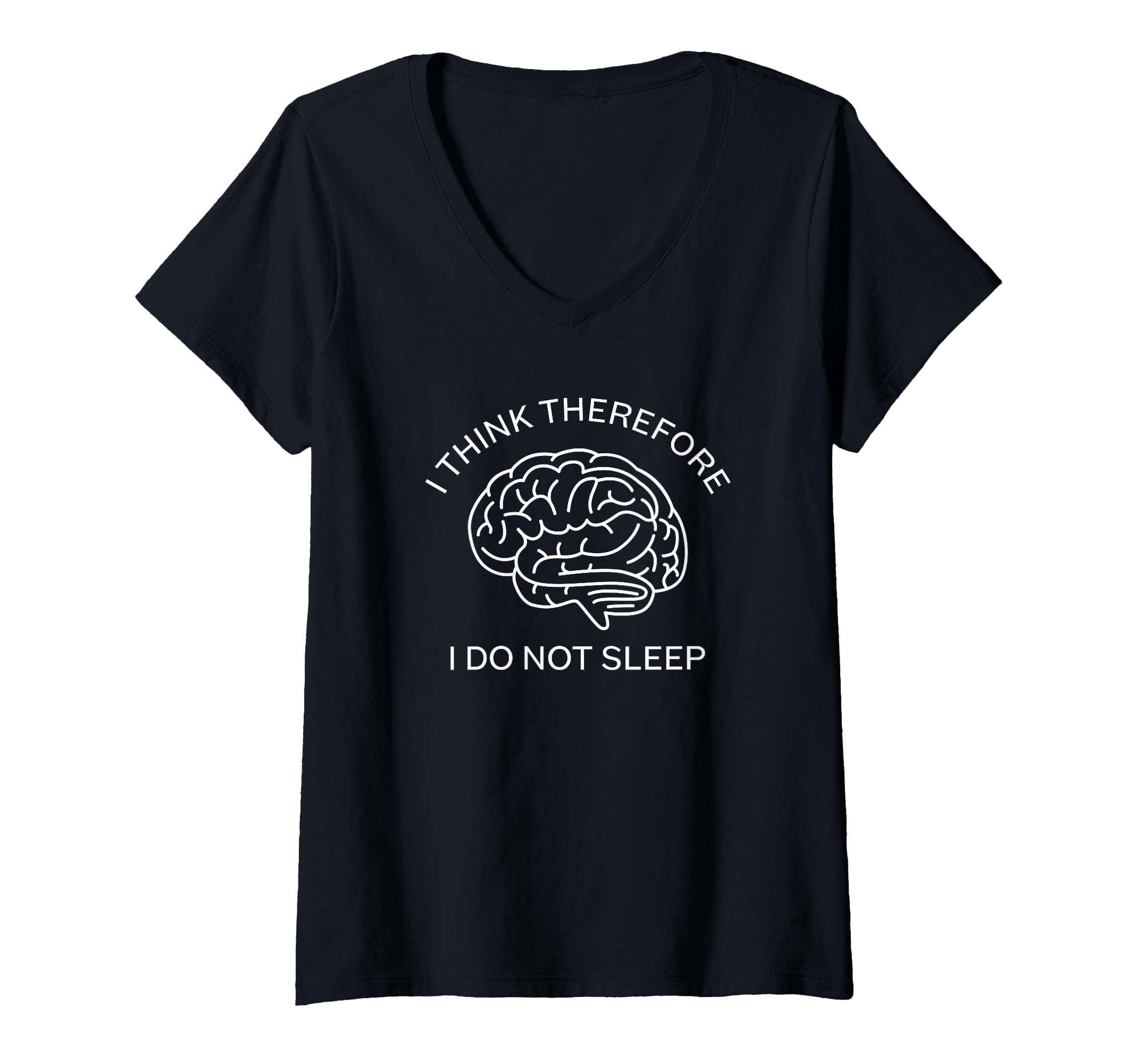 Womens I Think Therefore I Do Not T-Shirt - Trendy Graphic for Adults - T-Shirt, Sweatshirt, Hoodie