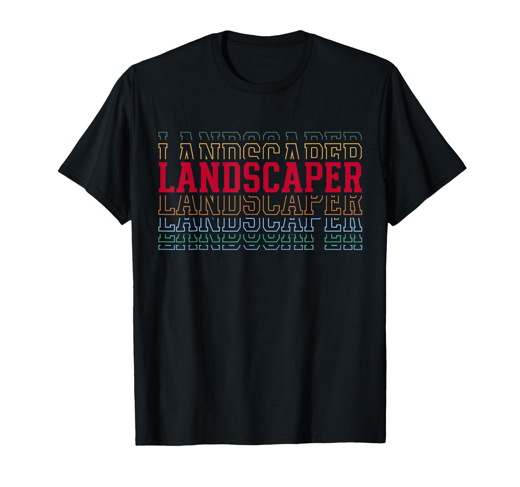 Landscaper Funny Layered Text Gardener T-Shirt - Unique Graphic Unisex - T-Shirt, Sweatshirt, Hoodie