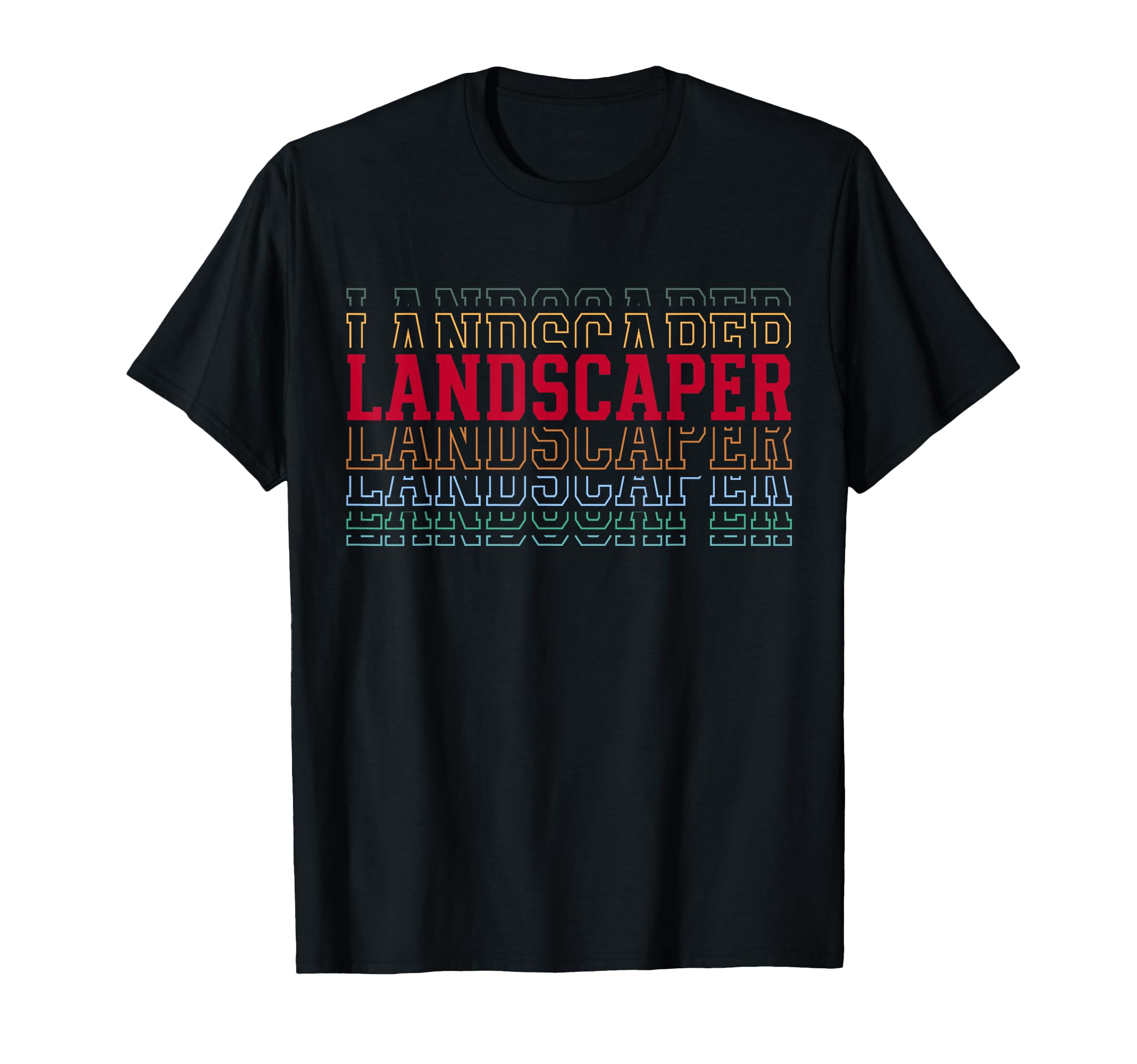 Landscaper Funny Layered Text Gardener T-Shirt - Unique Graphic Unisex - T-Shirt, Sweatshirt, Hoodie