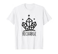 Metaphysical Crystal Recharge Energy T-Shirt - Minimalist Print Men Women - T-Shirt, Sweatshirt, Hoodie