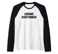 Chronic Overthinker Raglan T-Shirt - Casual Everyday Wear Men Women - T-Shirt, Sweatshirt, Hoodie