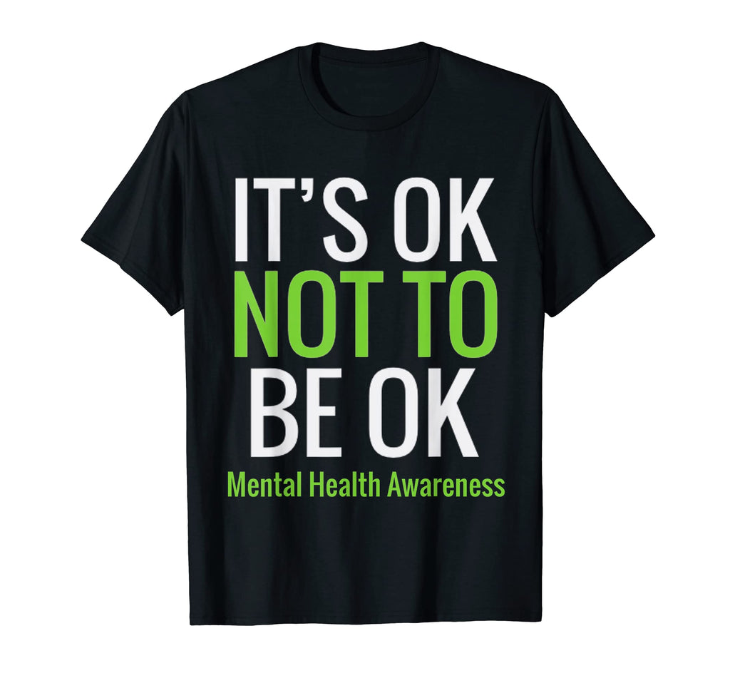 Its Ok Not To Be Ok Mental Health Awareness T-Shirt - Trendy Graphic Unisex - T-Shirt, Sweatshirt, Hoodie