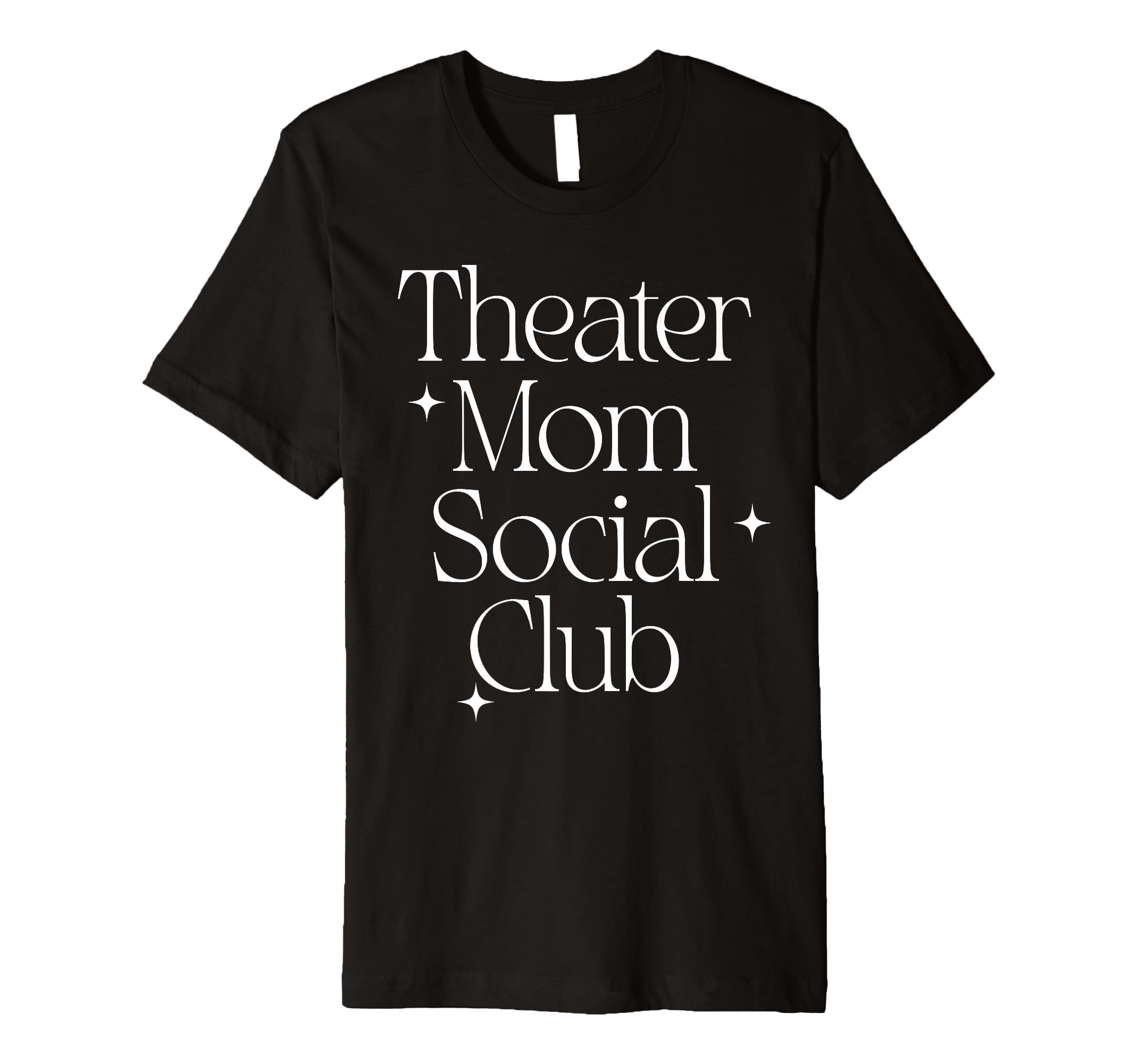 Funny Modern Theater Mom Social Club T-Shirt - Minimalist Print Unisex - T-Shirt, Sweatshirt, Hoodie