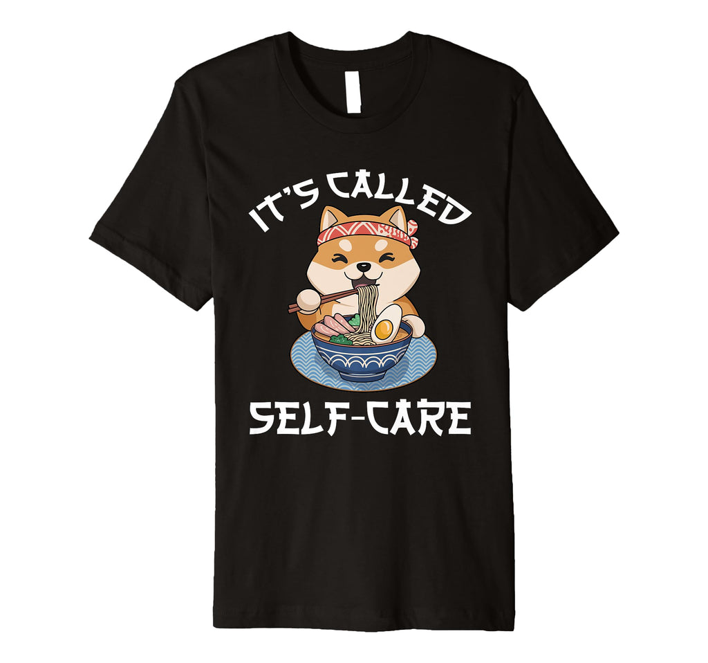 Ramen Noodles Its Called Self Care Ramen T-Shirt - Trendy Graphic Unisex - T-Shirt, Sweatshirt, Hoodie