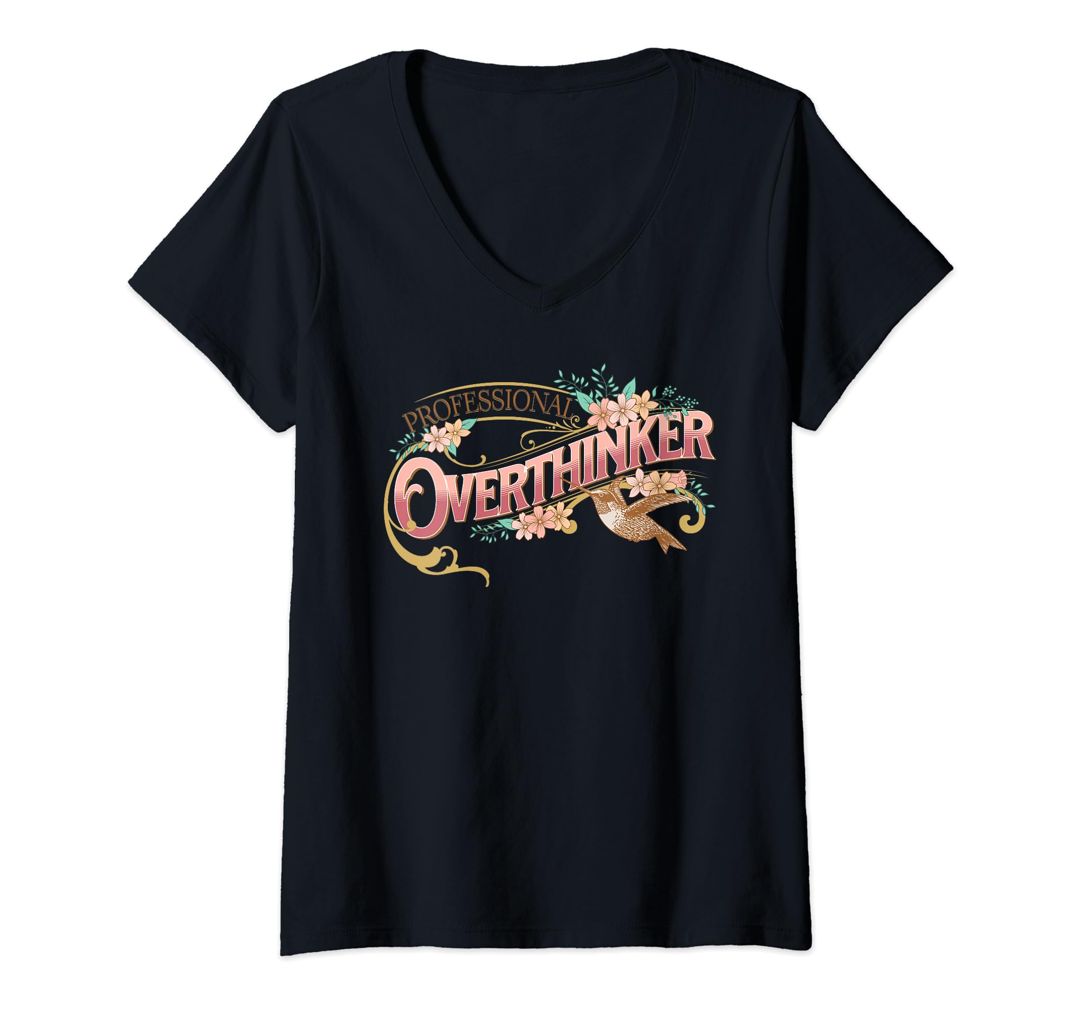 Elegant Overthinker Floral And Hummingbird T-Shirt - Unique Graphic Unisex - T-Shirt, Sweatshirt, Hoodie