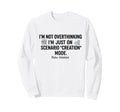 Not Overthinking Im Just Scenario Sweatshirt - Unique Graphic Unisex - T-Shirt, Sweatshirt, Hoodie