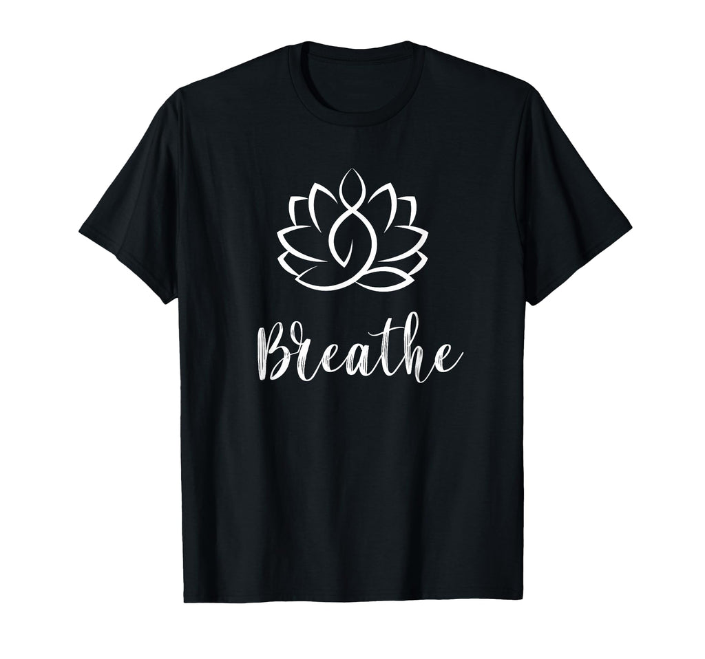 Breathe Buddha Lotus Flower Meditation T-Shirt - Fun Novelty Design Unisex - T-Shirt, Sweatshirt, Hoodie