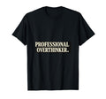 Professional Overthinker Minimalist T-Shirt - Custom Art Print Unisex - T-Shirt, Sweatshirt, Hoodie