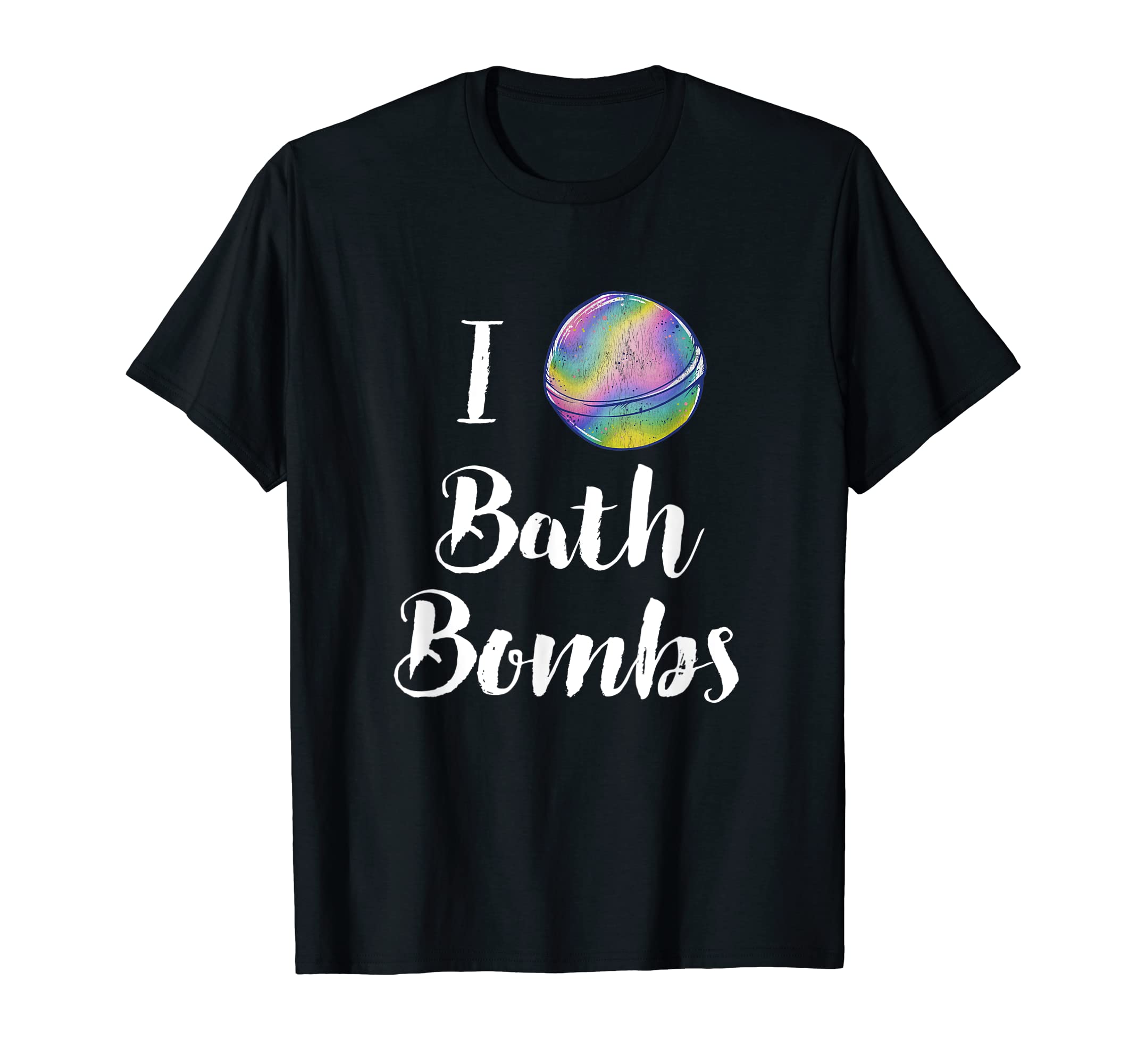 I Heart Bath Bombs I Love Bath Bombs Spa T-Shirt - Graphic Print Men Women - T-Shirt, Sweatshirt, Hoodie