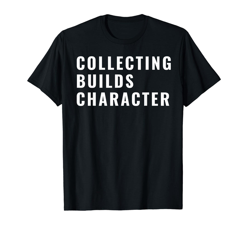 Collector Meme T-Shirt - Graphic Print for Adults - T-Shirt, Sweatshirt, Hoodie