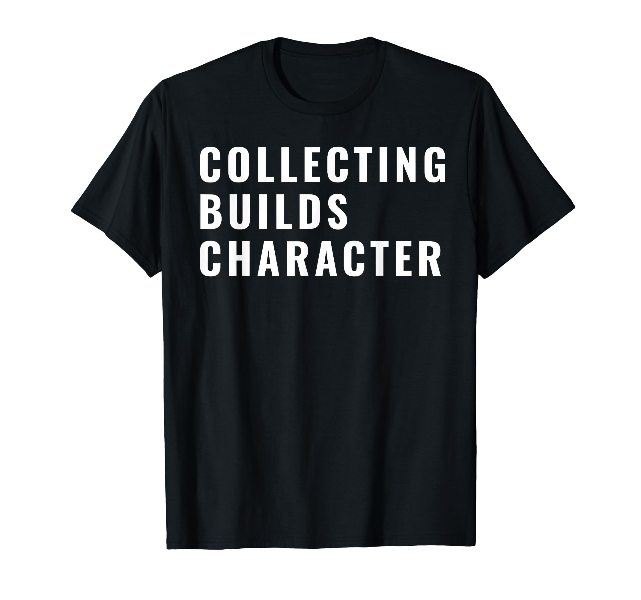 Collector Meme T-Shirt - Graphic Print for Adults - T-Shirt, Sweatshirt, Hoodie