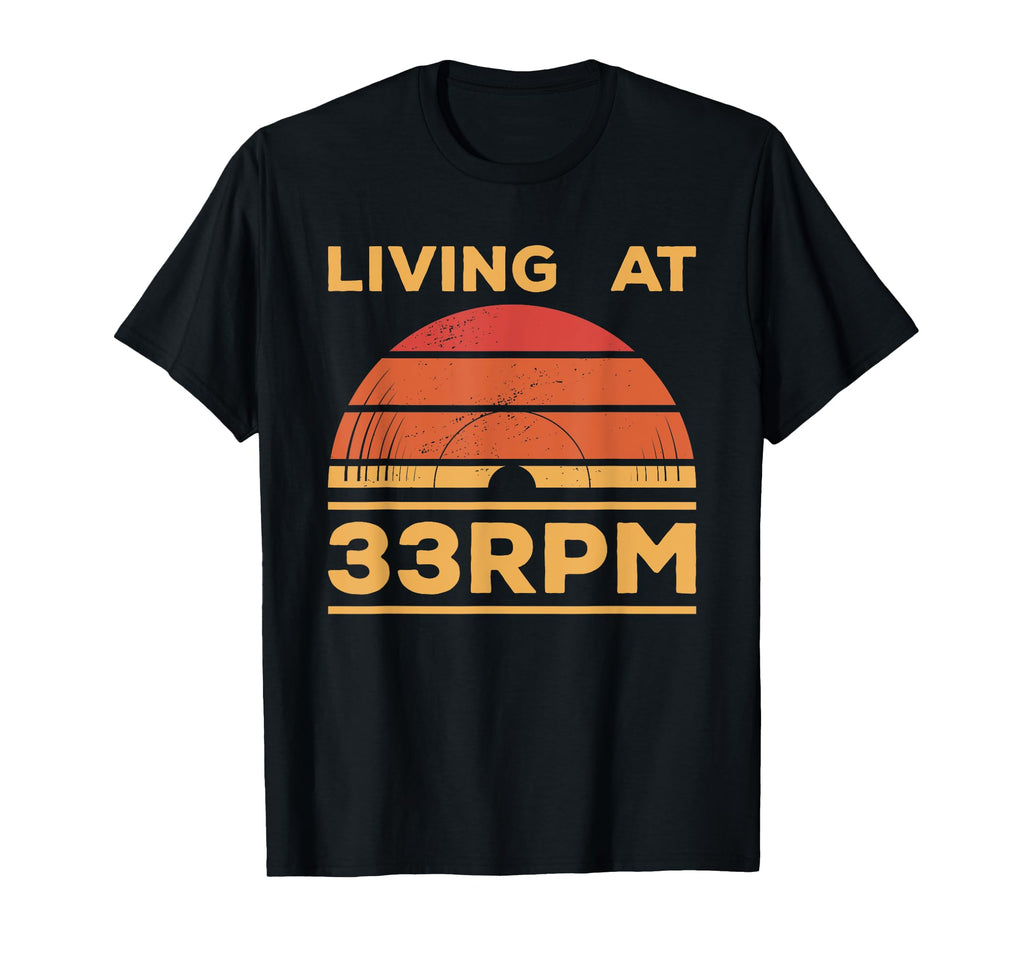 Living 33Rpm Vinyl Collector Record T-Shirt - Streetwear Style Men Women - T-Shirt, Sweatshirt, Hoodie