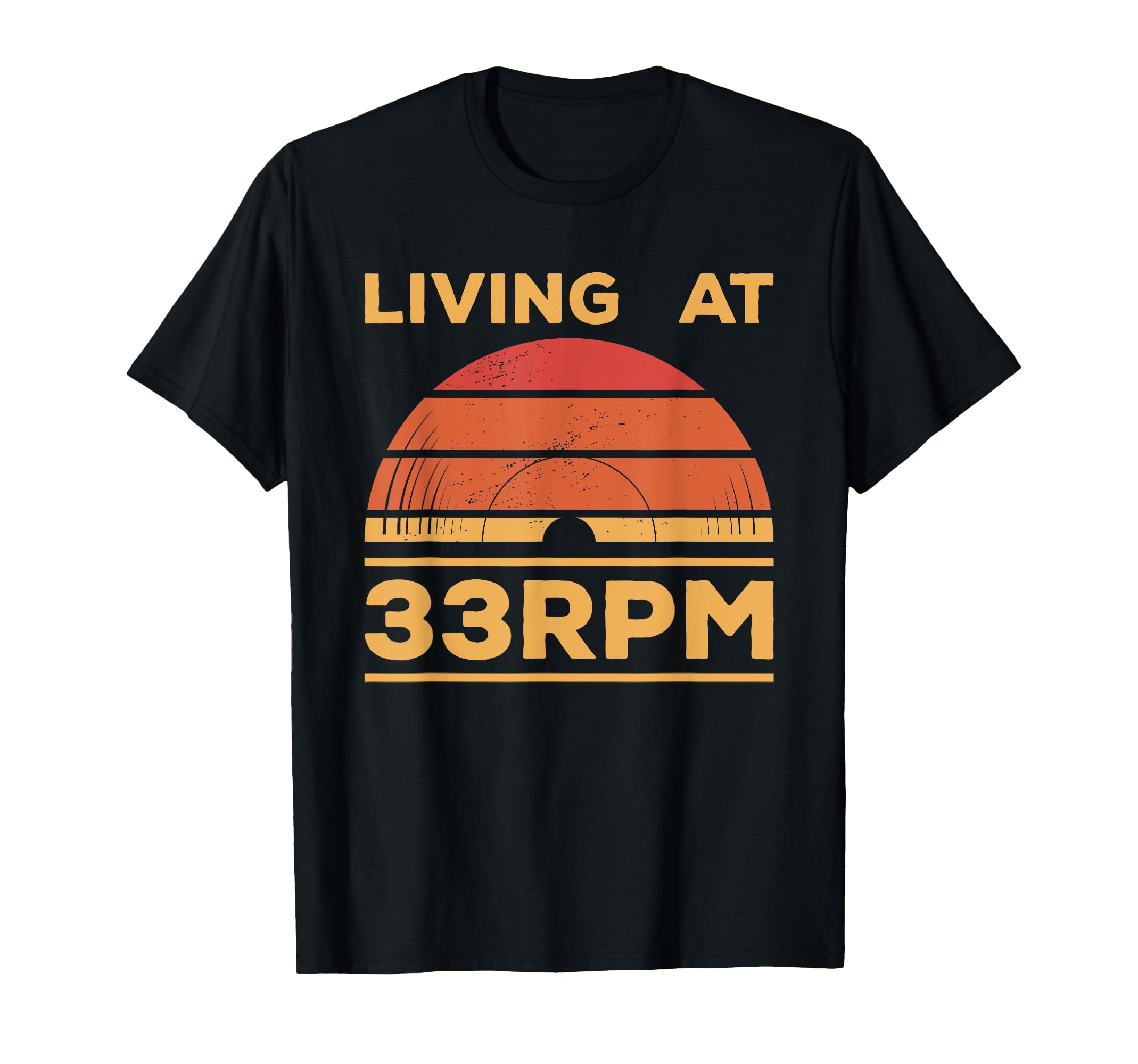 Living 33Rpm Vinyl Collector Record T-Shirt - Streetwear Style Men Women - T-Shirt, Sweatshirt, Hoodie