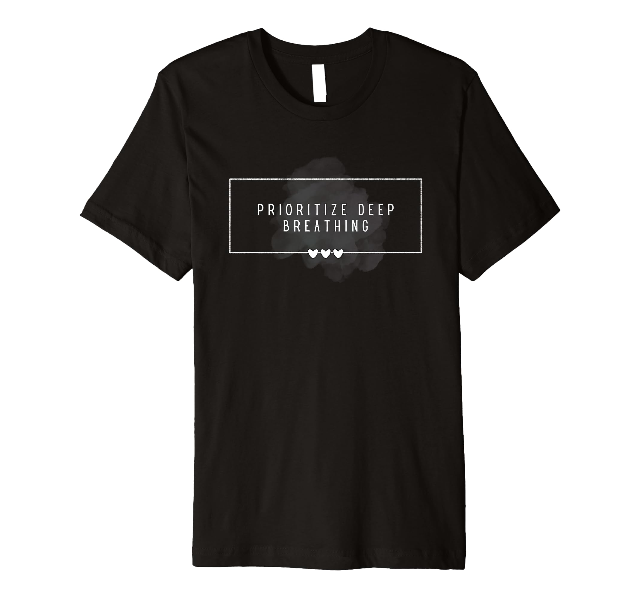 Prioritize Deep Breathing Mental Health T-Shirt - Trendy Graphic Unisex - T-Shirt, Sweatshirt, Hoodie