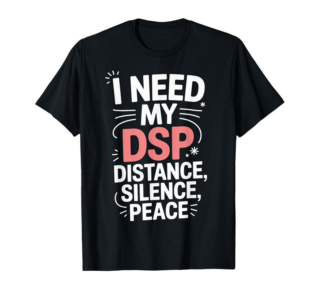 Distance Silence Peace Introvert T-Shirt - Streetwear Style Unisex - T-Shirt, Sweatshirt, Hoodie