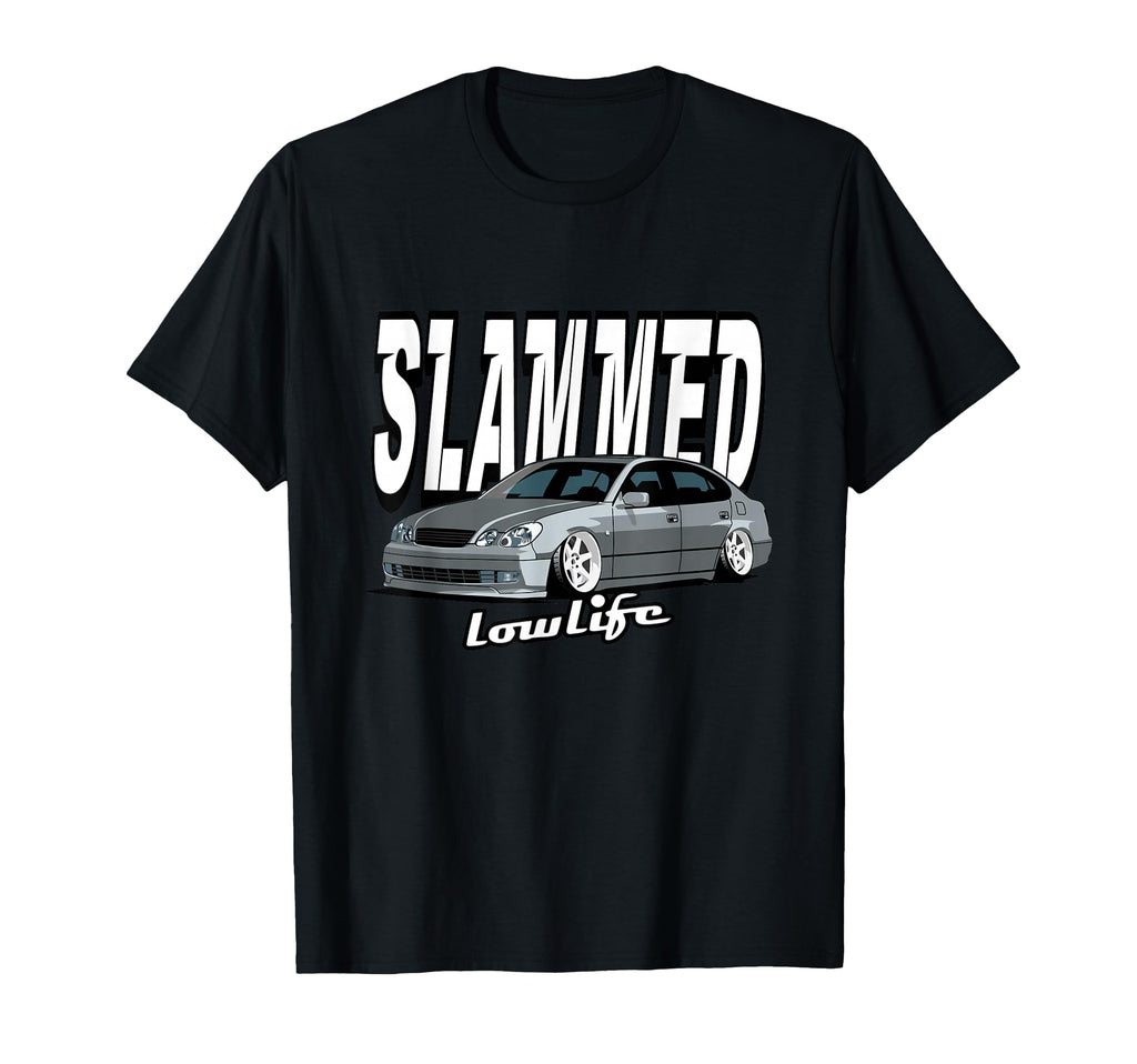 Slammed Custom Car Lowlife T-Shirt - Casual Everyday Wear Men Women - T-Shirt, Sweatshirt, Hoodie