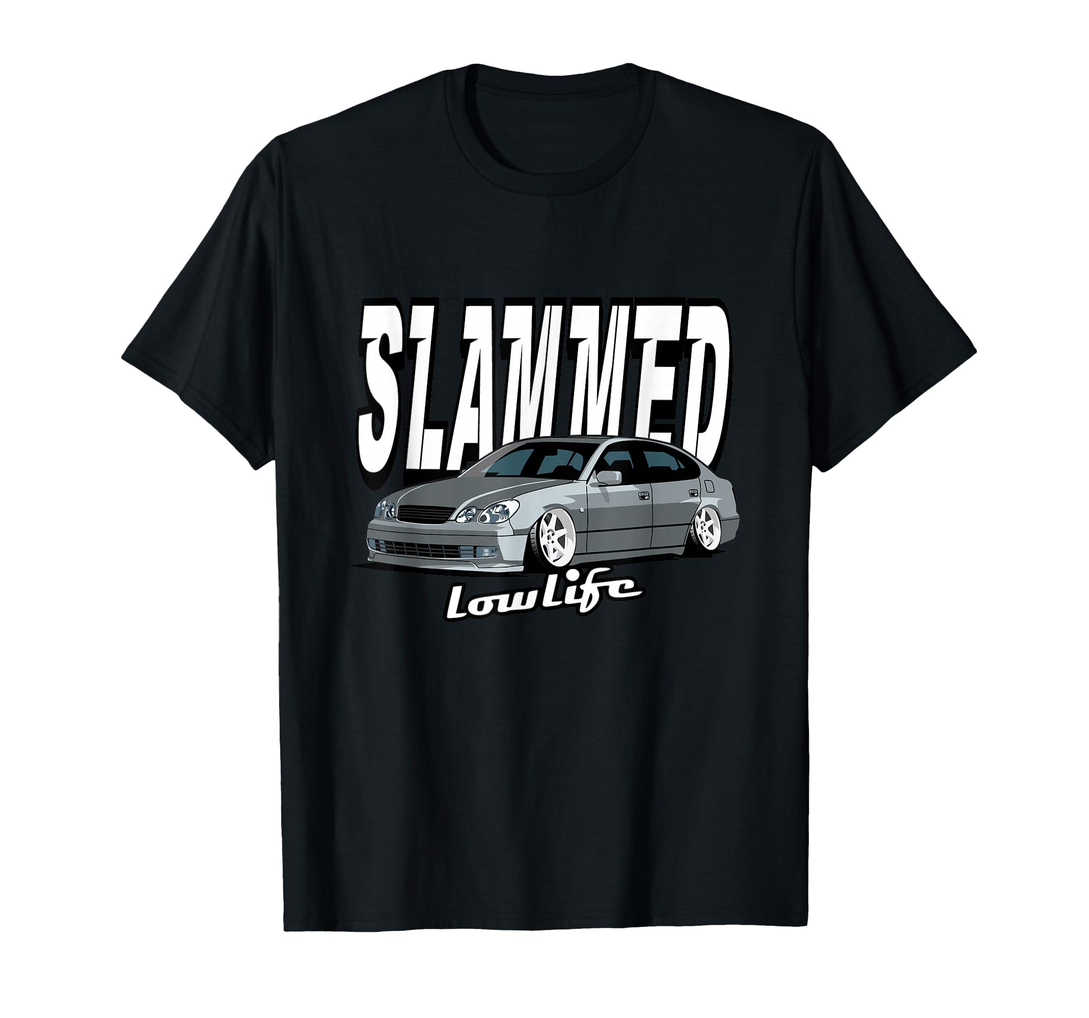 Slammed Custom Car Lowlife T-Shirt - Casual Everyday Wear Men Women - T-Shirt, Sweatshirt, Hoodie
