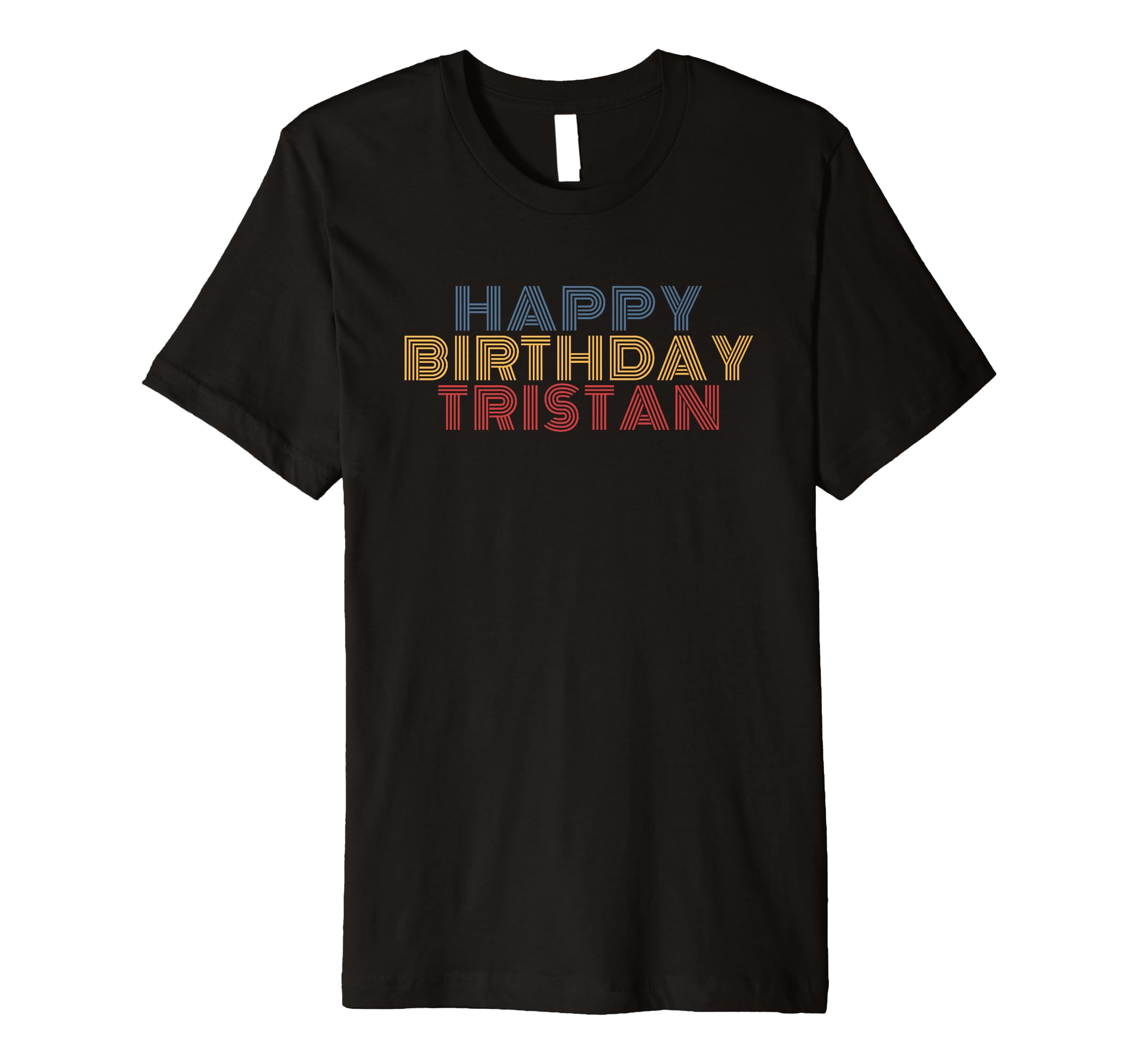 Happy Birthday Tristan Personalized T-Shirt - Custom Art Print Men Women - T-Shirt, Sweatshirt, Hoodie