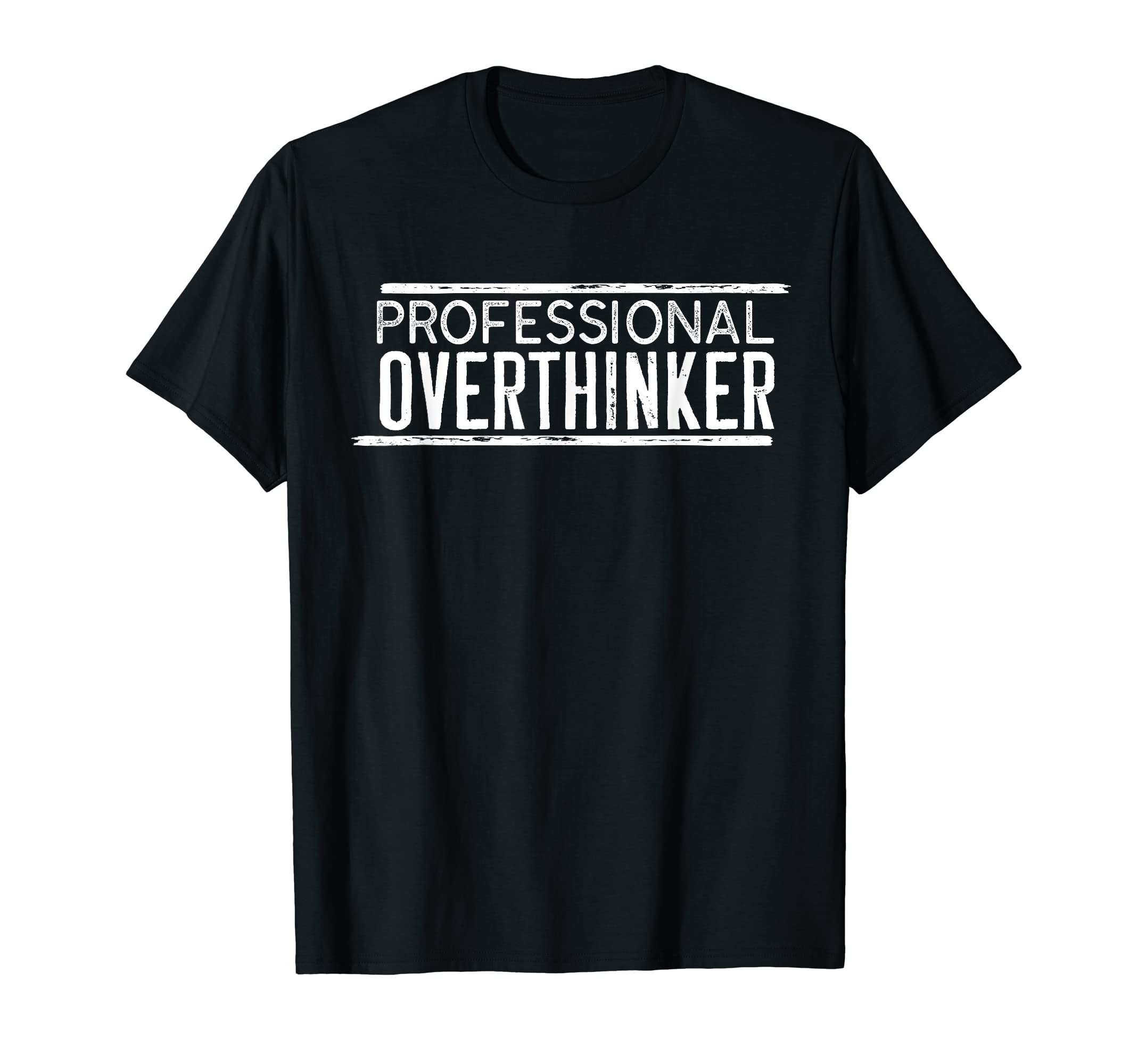Professional Overthinker Funny Mental T-Shirt - Minimalist Print Unisex - T-Shirt, Sweatshirt, Hoodie