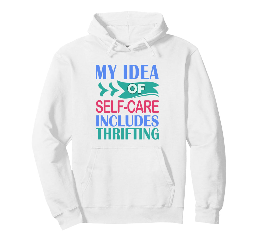 Thrifter Shopping My Self Care Includes Hoodie - Unique Graphic Unisex - T-Shirt, Sweatshirt, Hoodie