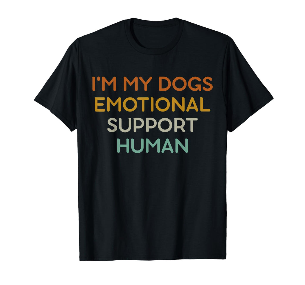 Im My Dogs Emotional Support Human T-Shirt - Trendy Graphic Men Women - T-Shirt, Sweatshirt, Hoodie