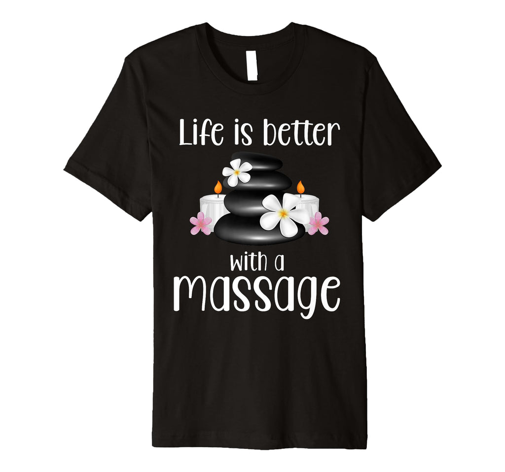 Life Is Better Massage Therapy T-Shirt - Minimalist Print for Adults - T-Shirt, Sweatshirt, Hoodie
